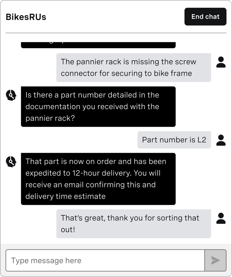 Mobile screenshot of Vonage agent webchat user mobile screenshot of Vonage agent webchat user interface. BikesRUs logo in upper right hand corner. Customer chat says "The pannier rack is missing the screw connector to secure the bike frame." Agent chat says "Is there a part number in the documentation you received with the pannier rack?" Customer chat says "Part number is L2". Agent chat says "That part is now on order and has been expedited to 12-hour delivery. You will receive an email confirming this." Customer chat says: "That's great, thank you!"